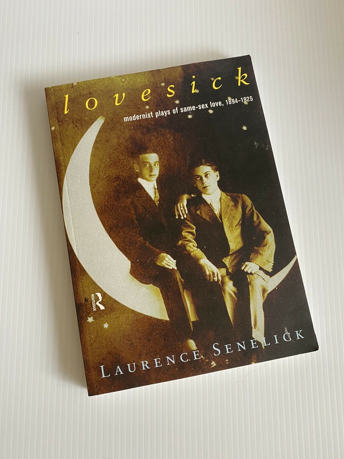 Lovesick Modernist Plays Of Same Sex Love 1894-1925 Book Senelick 1st Edition